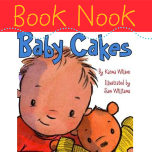 Baby Cakes by Karma Wilson; Illustrated by Sam Williams