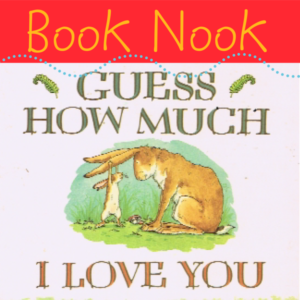 Guess How Much I Love You by Sam McBratney & Illustrated by Anita Jeram