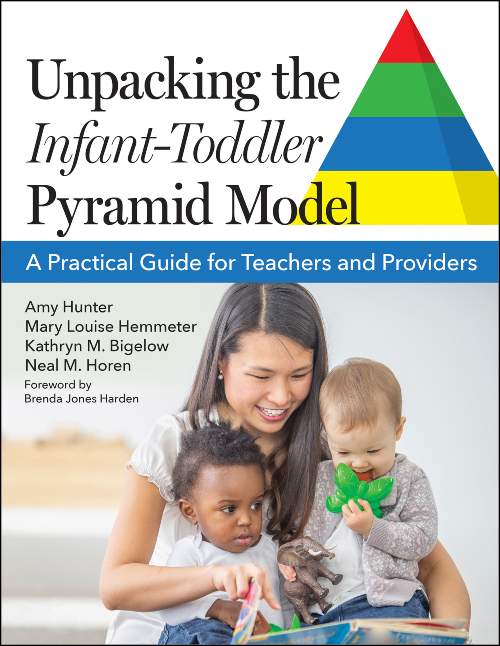 Brookes Publishing – Unpacking the Infant–Toddler Pyramid Model A Practical Guide for Teachers and Providers